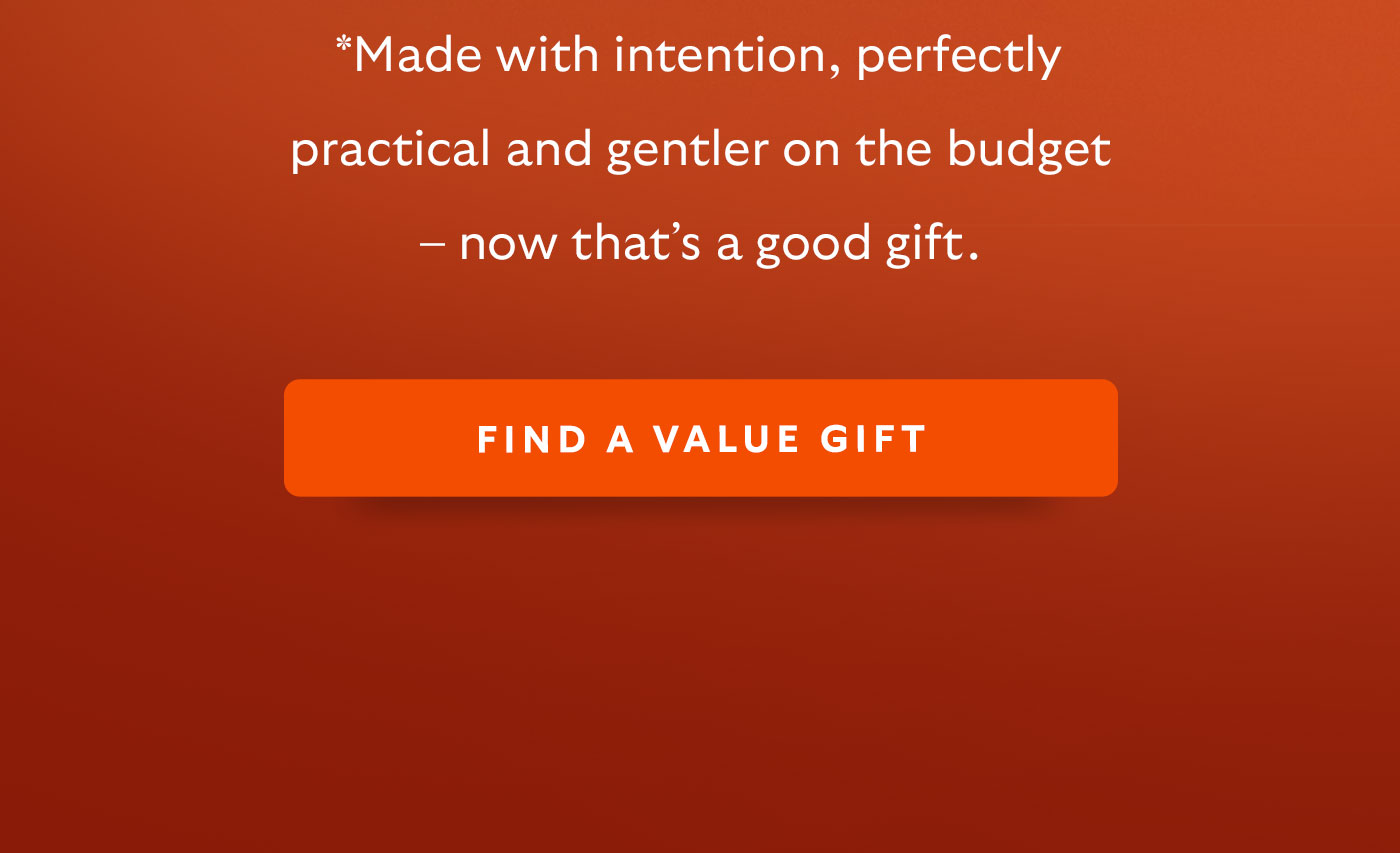 *Made with intention, perfectly practical and gentler on the budget – now that’s a good gift.