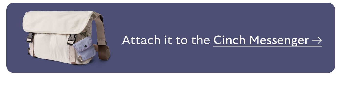 Attach it to the Cinch Messenger 