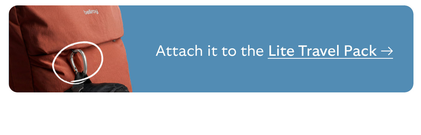 Attach it to the Lite Travel Pack 