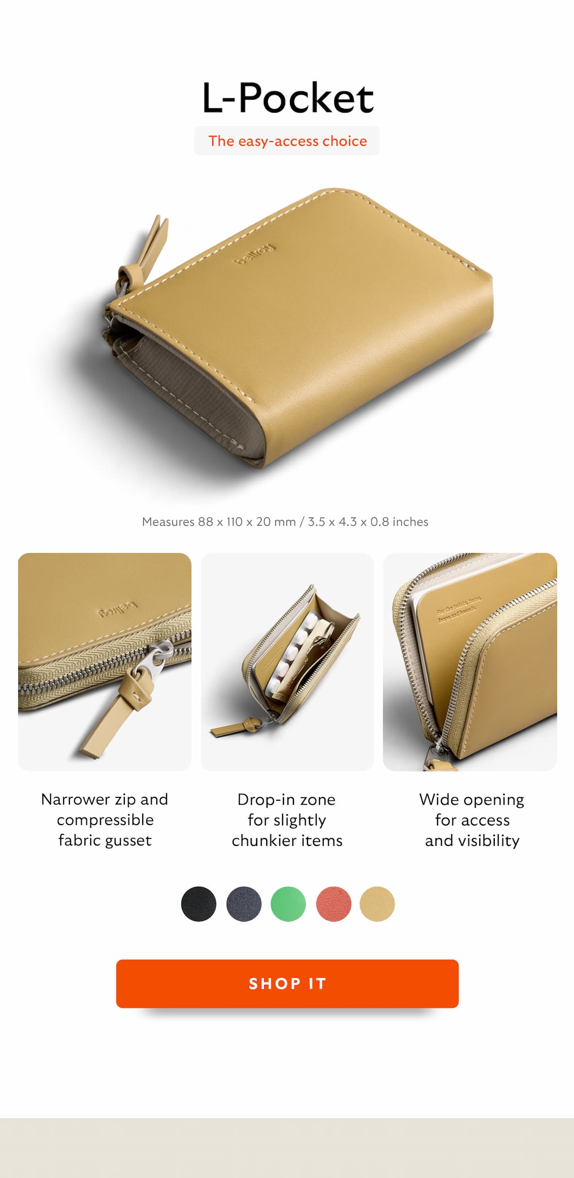 [Product name/Header] L-Pocket [Subhead] The easy-access choice [Measurements] 88 × 110 × 20 mm | 3.5 × 4.3 × 0.8 inches [color swatches] [Feature 1] Wide opening for access and visibility [Feature 2] Drop-in zone for slightly chunkier items [Feature 3] Narrower zip and compressible fabric gusset [diagram arrow] Designed to pocket! CTA Shop it