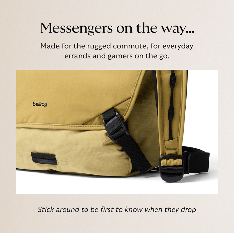 [Header] Messengers on the way… [Blurb/subheader] Made for the rugged commute, for everyday errands and gamers on the go. [Footer] Stick around to be first to know when they drop