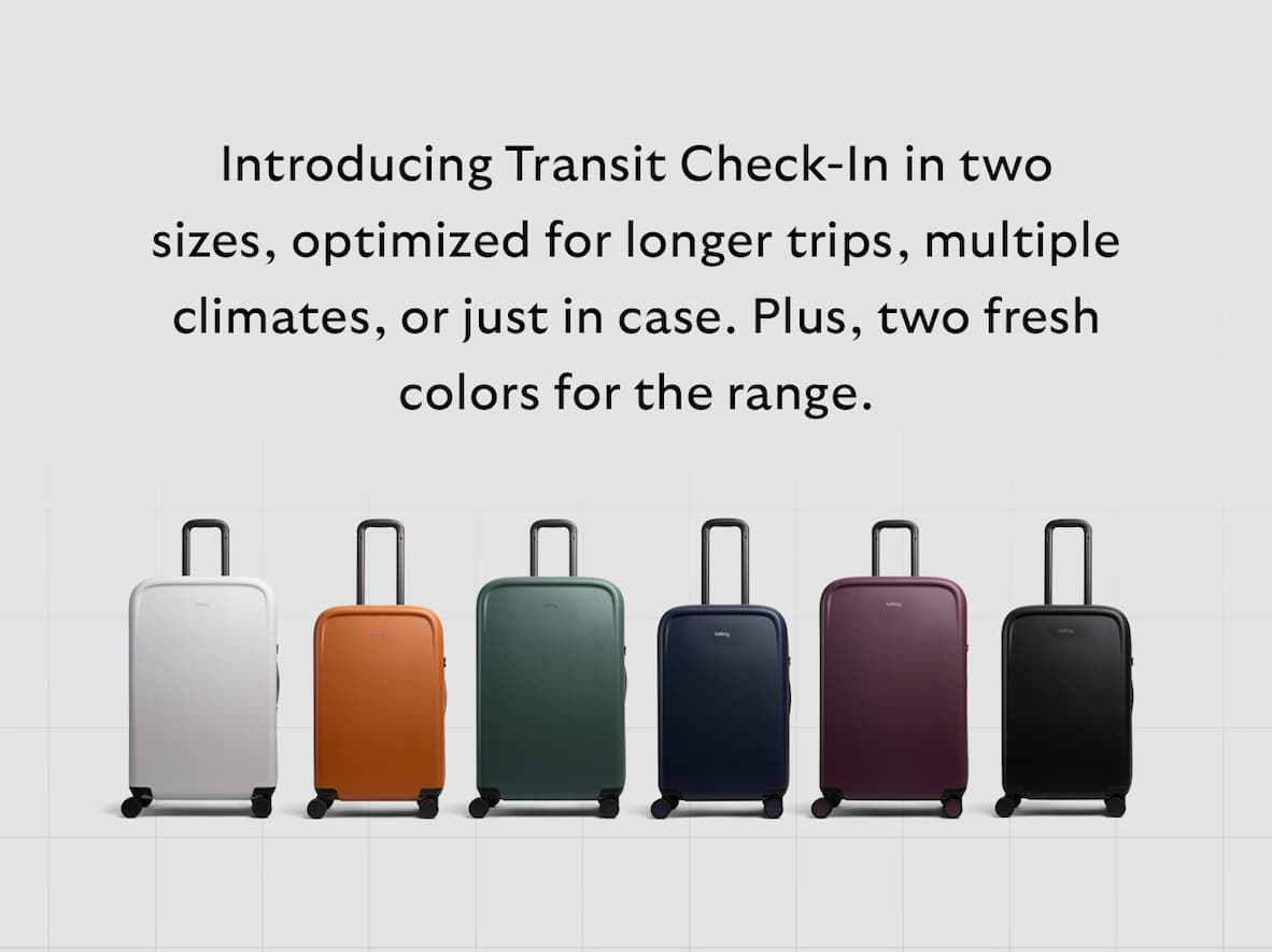 Introducing Transit Check-In in two sizes, optimized for longer trips, multiple climates, or just in case. Plus, two fresh colors for the range.