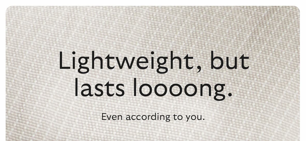 Lightweight, but lasts loooong.