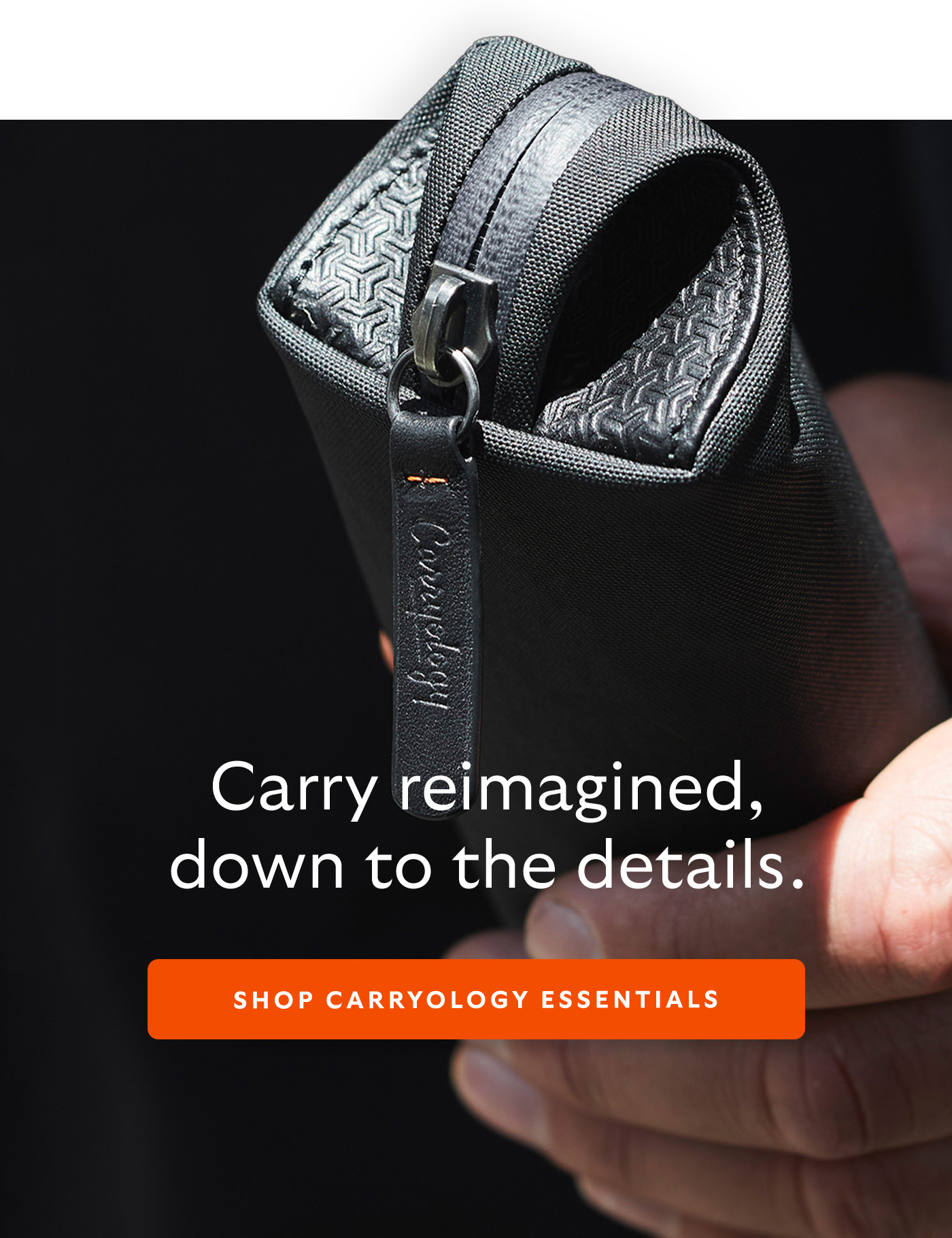 [Header] Carry reimagined, down to the details. CTA Shop Carryology Essentials
