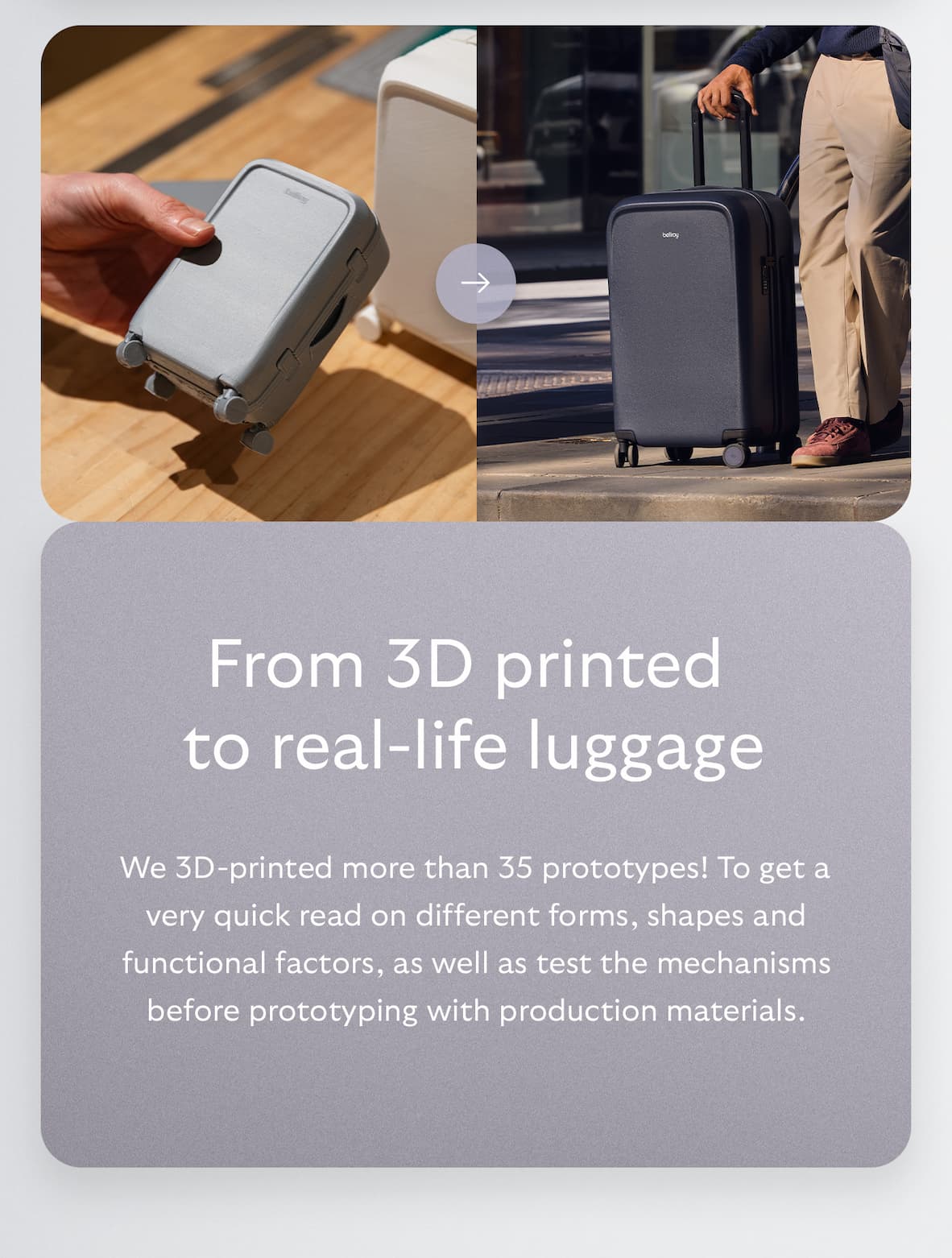 We 3D-printed more than 35 prototypes! To get a very quick read on different forms, shapes and functional factors, as well as test the mechanisms before prototyping with production materials.