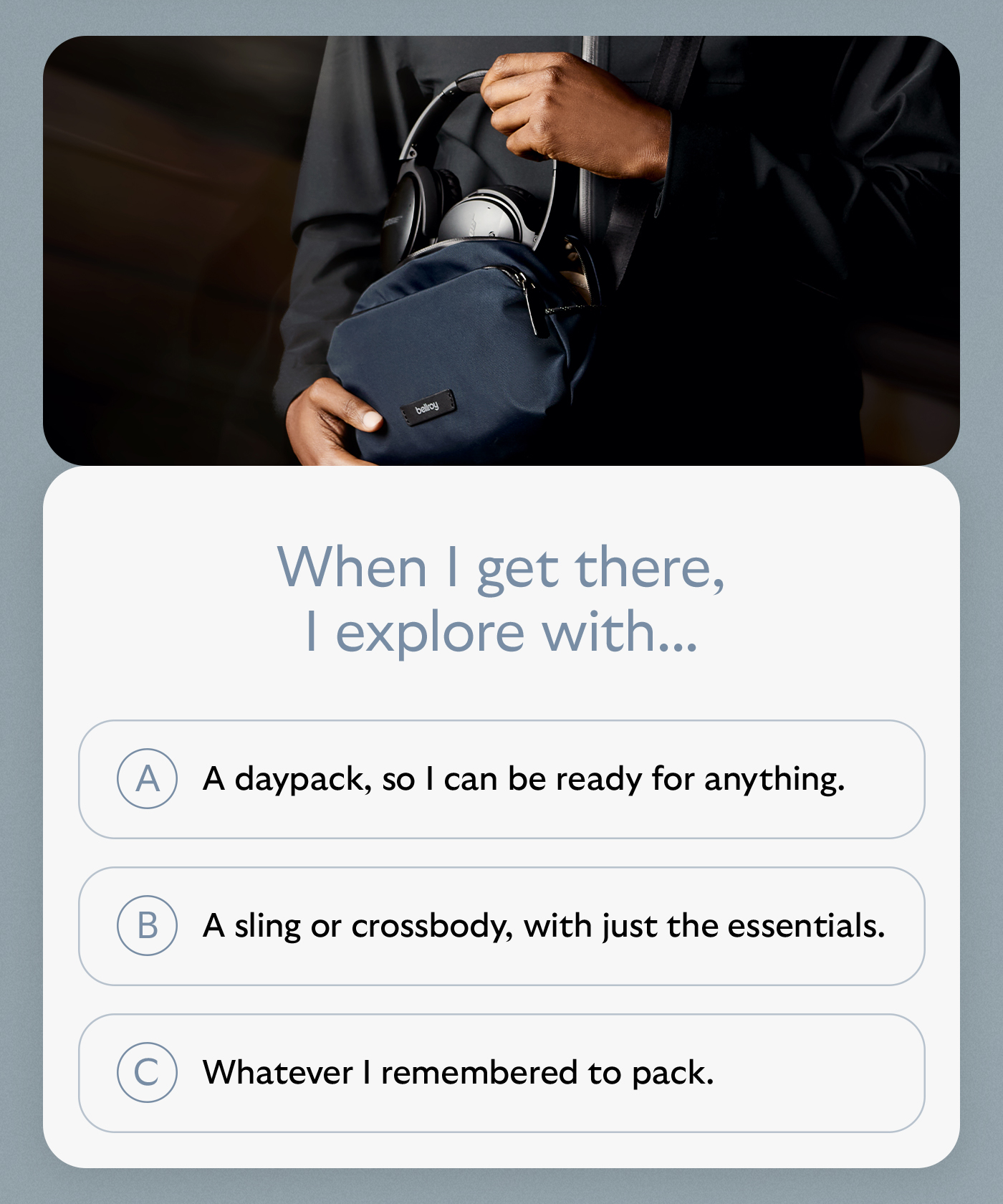 [Header] On-the-go + Off-the-clock. Sorted. [Blurb] Equally at home in the rush and the unwind, this streamlined combo is organized for movement. [CTA] TRANSIT CARRY SET