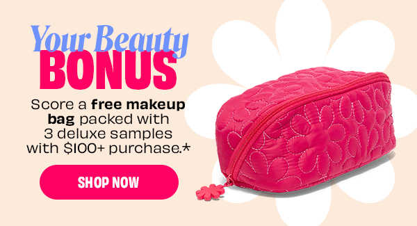 Score a free makeup bag packed with 3 deluxe samples with $100+ purchase*