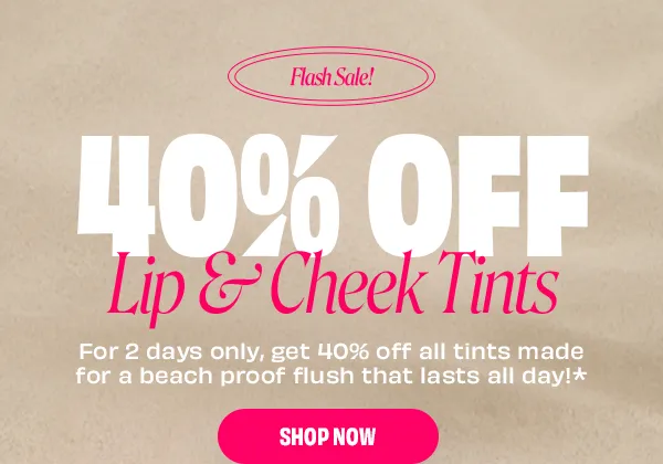 Flash Sale | 40% off Tints | Code: TINTSOUT
