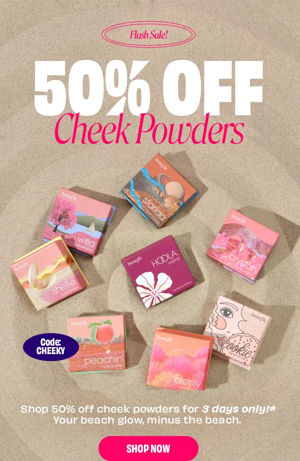 Flash Sale | 50% off Cheek Powders | Code: CHEEKY