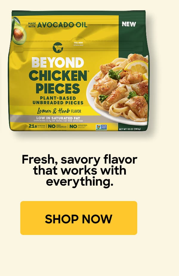 Fresh, Savory Flavor That Works With Everything. Shop Now