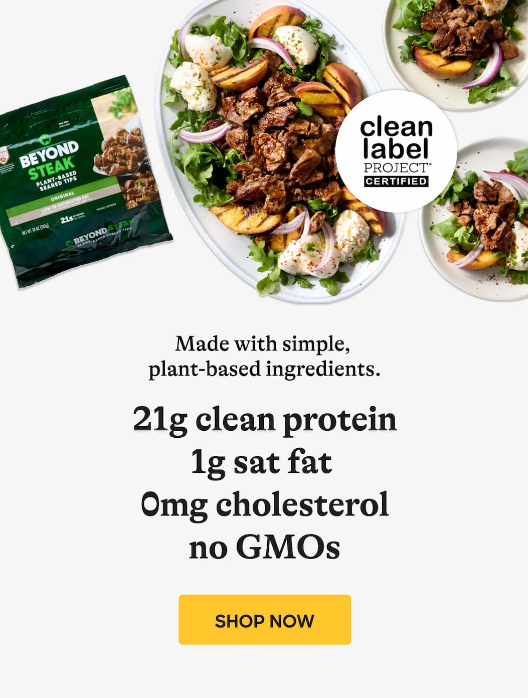 Made With Simple, Plant-Based Ingredients. 21g Clean Protein. 1g Sat Fat. 0mg Cholesterol. No GMOs. Shop Now