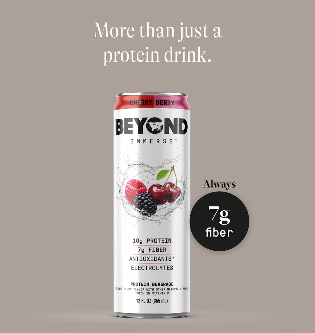 More Than Just A Protein Drink. Always 7g Fiber. 