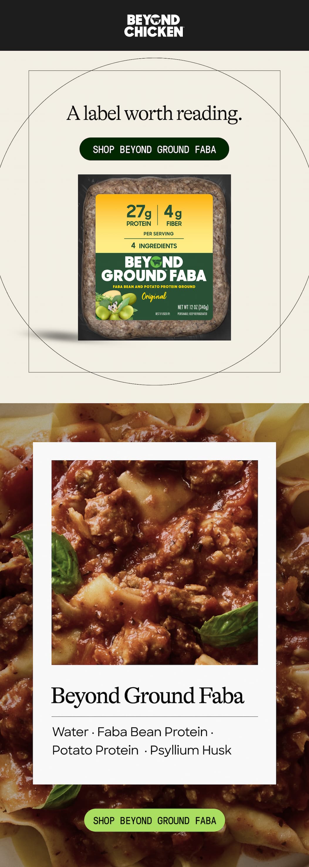 A Label Worth Reading. Shop Beyond Ground Faba. Beyond Ground Faba. Water · Faba. Bean Protein · Potato Protein · Psyllium Husk. Shop Beyond Ground Faba. 