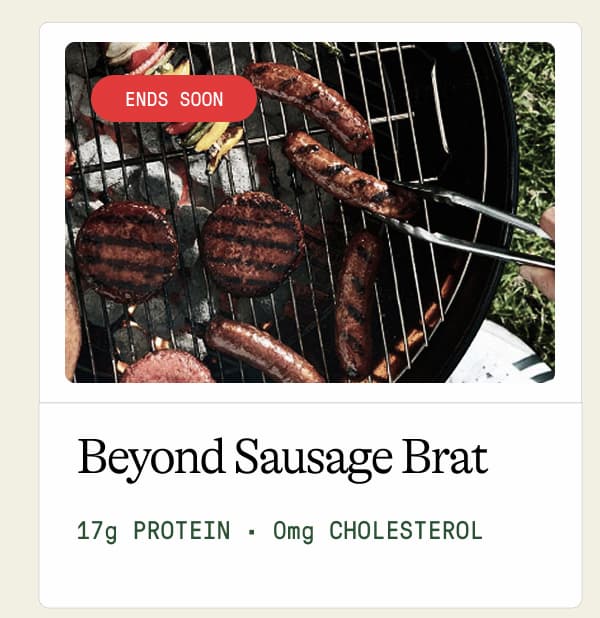 Beyond Sausage Brat 17g Protein · 0mg Cholesterol 