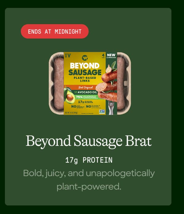 Beyond Sausage Brat. 17g Protein. Bold, Juicy, And Unapologetically Plant-Powered.