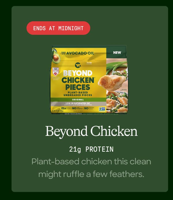 Beyond Chicken. 21g Protein. Plant-Based Chicken This Clean Might Ruffle A Few Feathers. 
