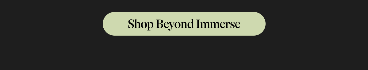Shop Beyond Immerse 