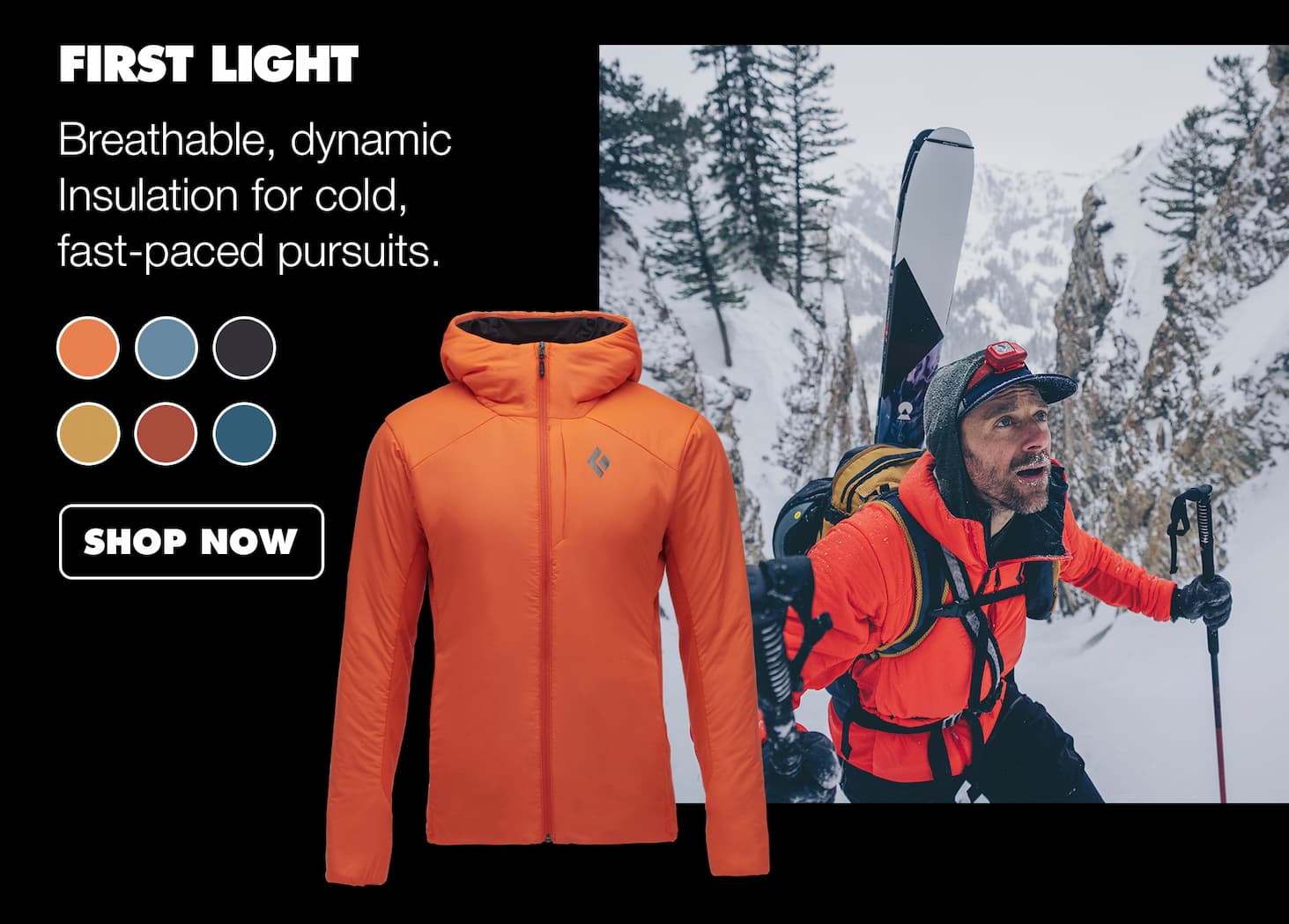 First Light - Breathable, dynamic Insulation for cold, fast-paced pursuits.