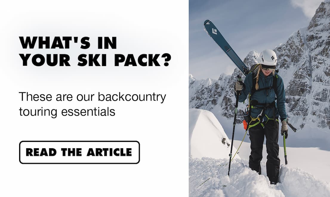 What's in you ski pack? These are our backcountry touring essentials.