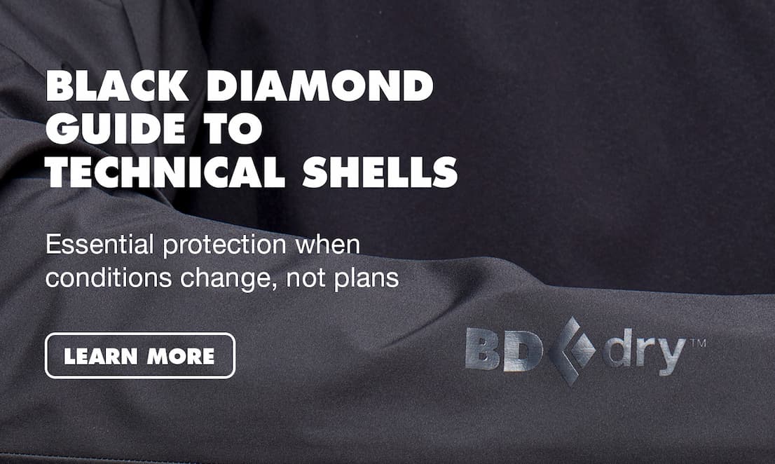 Black Diamond Guide to Technical Shells. Essential protection when conditions change, not plans.