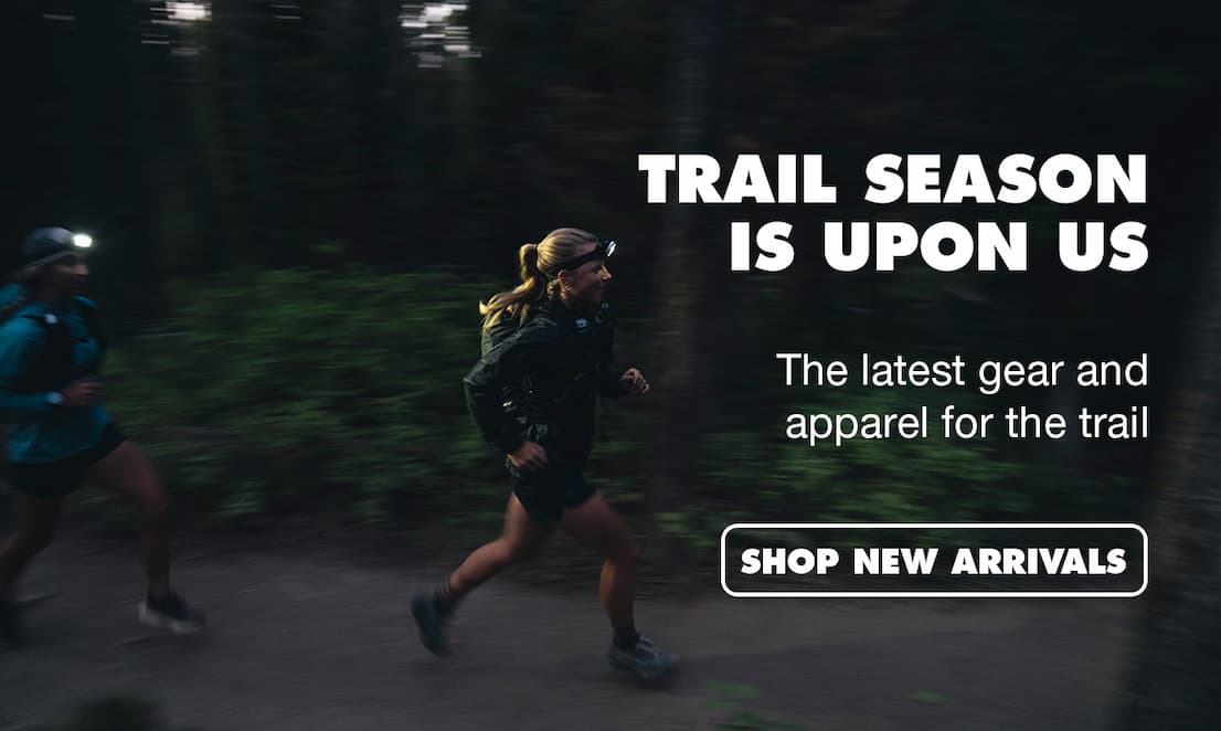 Trail Season is Upon Us. The latest gear and apparel for the trai