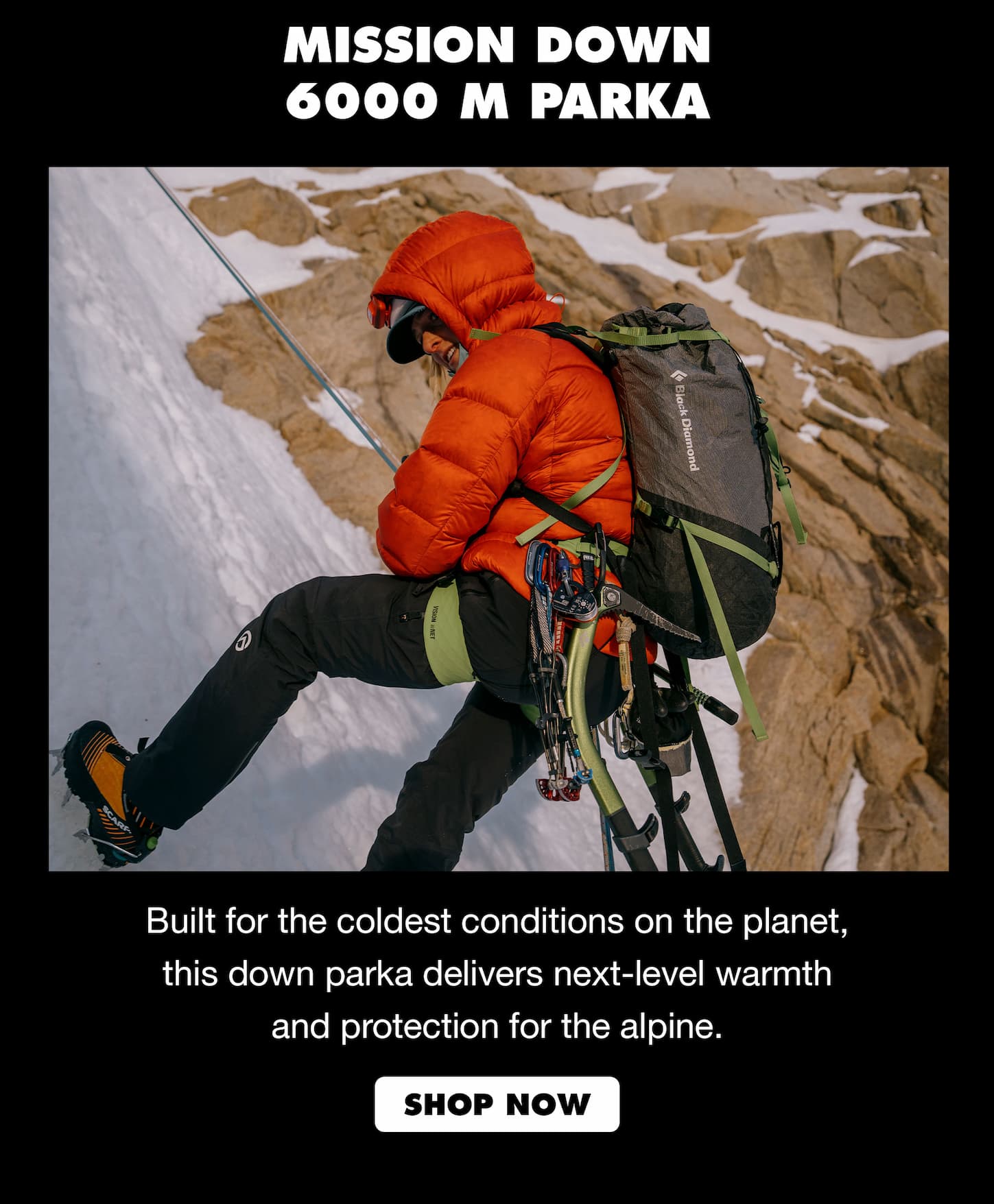 Mission Down 6000 M Parka. Built for the coldest conditions on the planet, this down parka delivers next-level warmth and protection for the alpine.