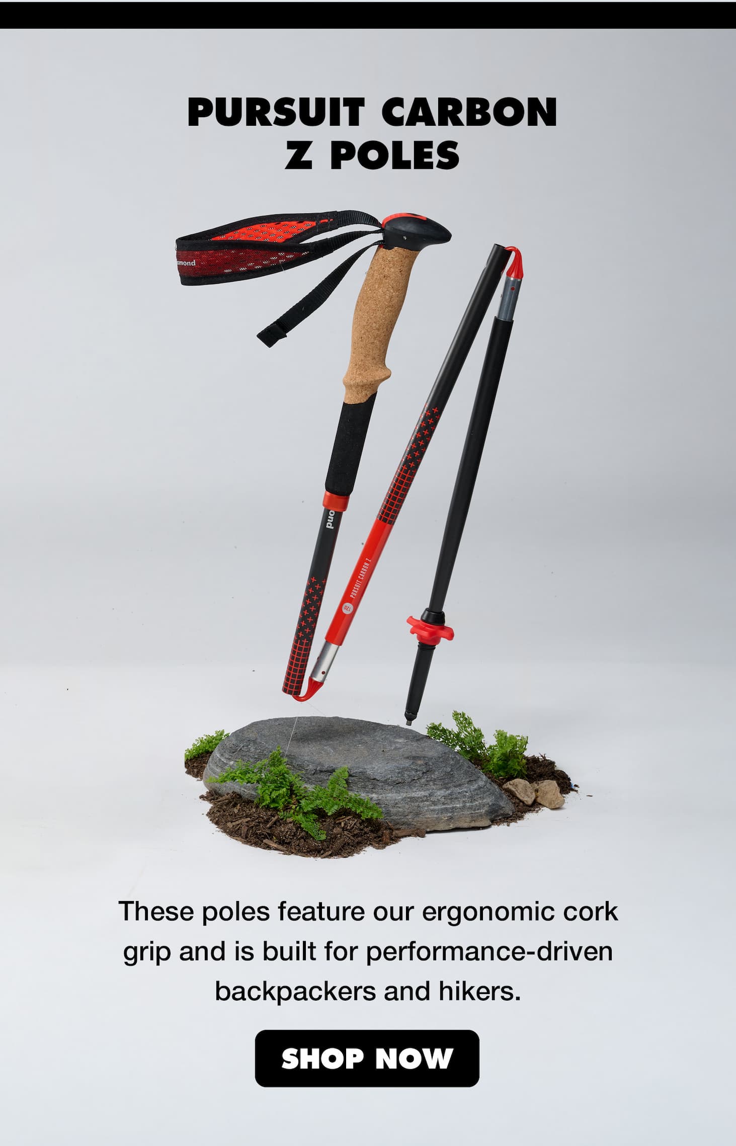 Pursuit Carbon Z Poles: These poles feature our ergonomic cork grip and is built for performance-driven backpackers and hikers.  | SHOP NOW
