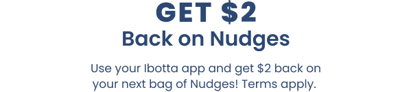 Get $2 Back on Nudges. Use your Ibotta app and get $2 back on your next bag of Nudges! Terms apply.