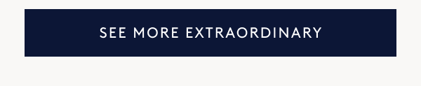 Discover one-of-a-kind beauty with our indulgent Extraordinary Collection.
