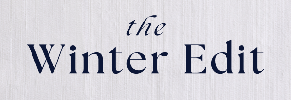 Winter Edit – Up to 30% Off