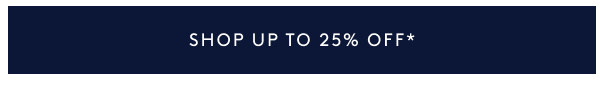 Shop upto 25% off*