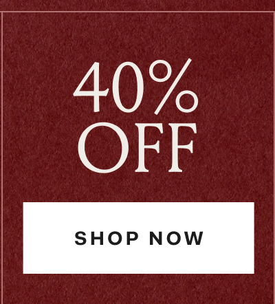 40% OFF SHOP NOW