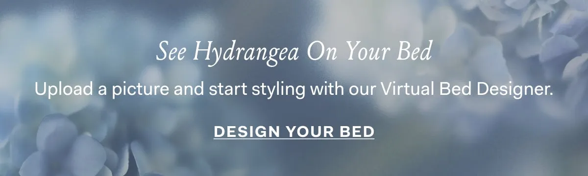 See Hydrangea On Your Bed Upload a picture and start styling with our Viru