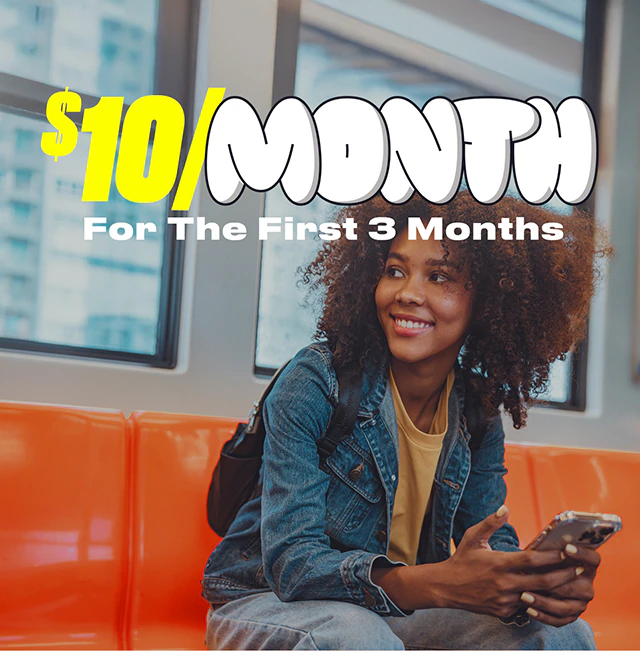 Smiling woman holding a phone, with text overlay: '$10/MONTH For The First 3 Months'.