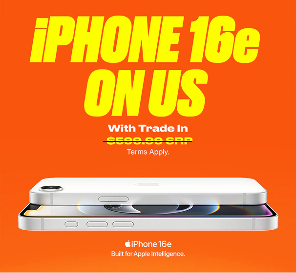 Advertisement for iPhone 16e, showing two white iPhones and text stating 'iPhone 16e ON US With Trade In', with '$599.99 SRP' crossed out.