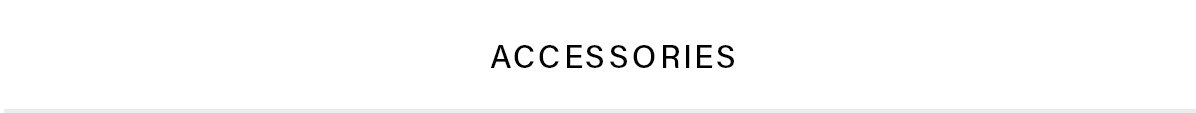  "ACCESSORIES"