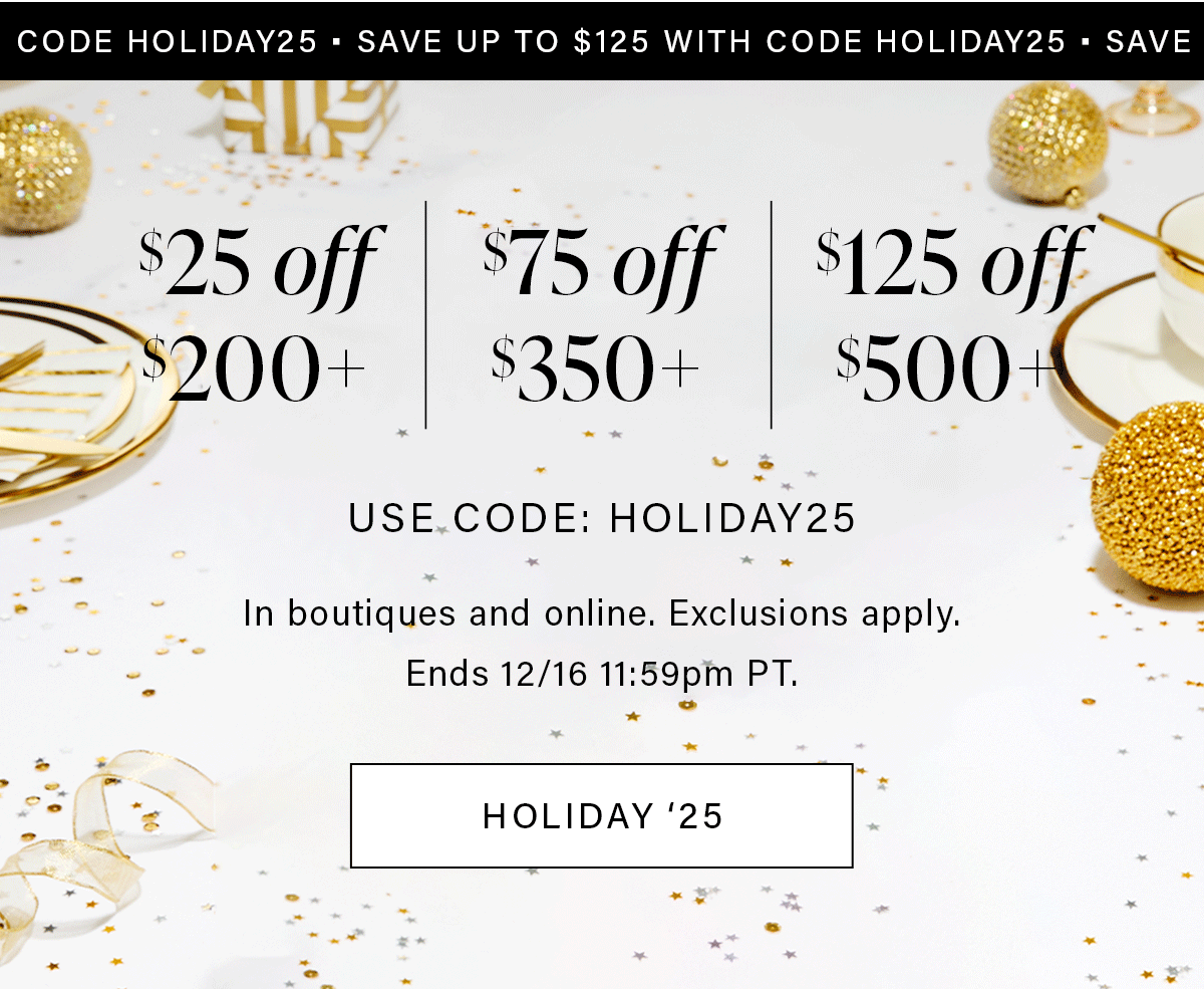 SAVE UP TO $125 WIITH CODE HOLIDAY25