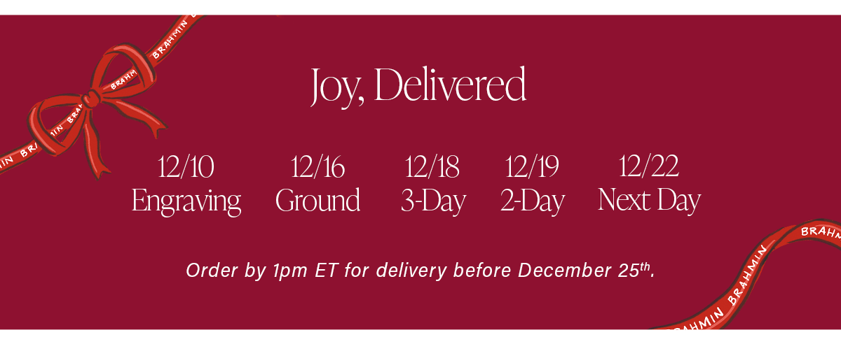 Joy, Delivered Order by 1pm ET for delivered before December 25th.