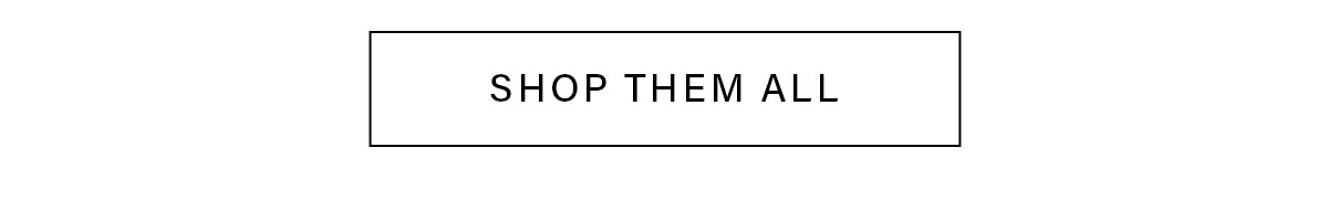 SHOP THEM ALL
