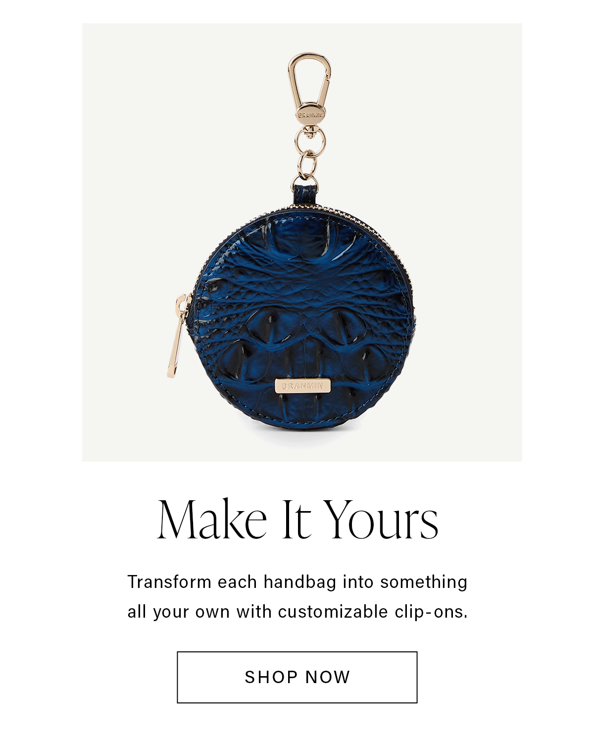 Make It Yours Transform each handbag into something all