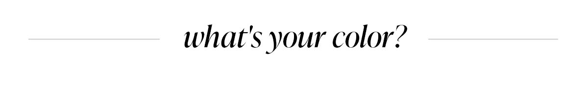what's you color?