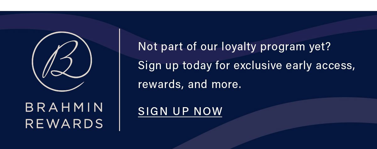 Not part of our loyalty program yet? Sign up today for exclusive early access, rewards, and more. SIGN UP NOW