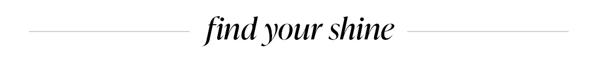 find your shine