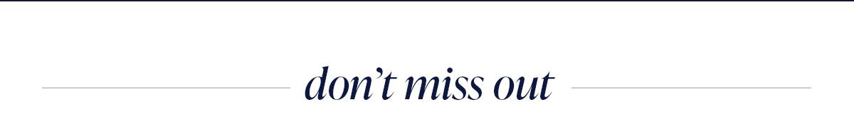 don't miss out
