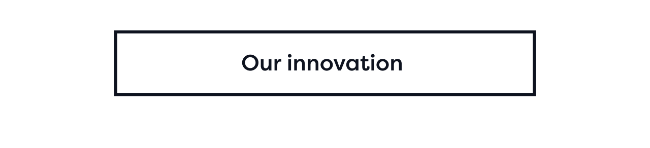 Our innovation