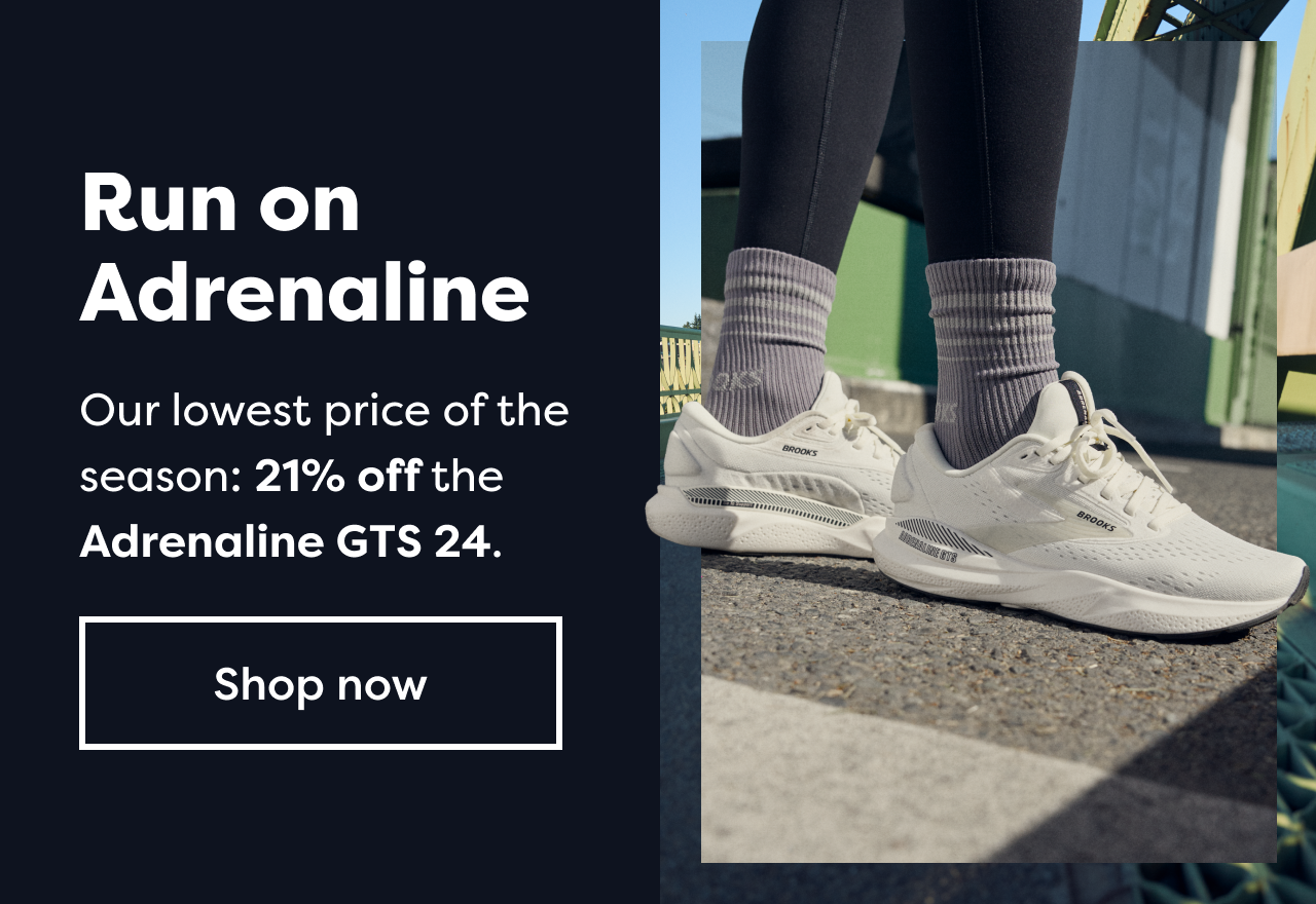 Run on Adrenaline | Our lowest price of the season: 21% off the Adrenaline GTS 24. | Shop now