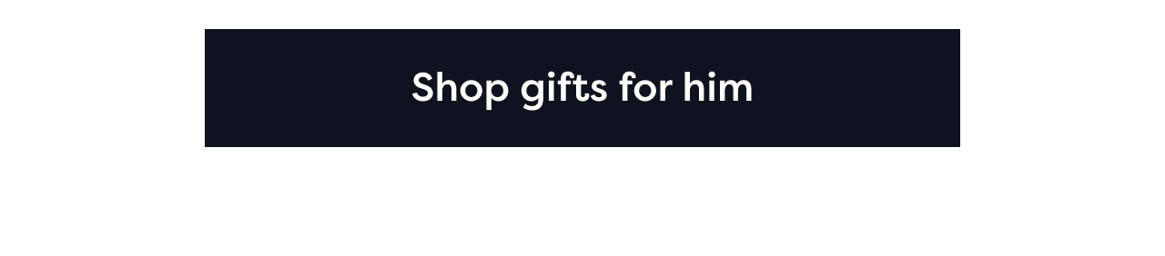 Shop gifts for him