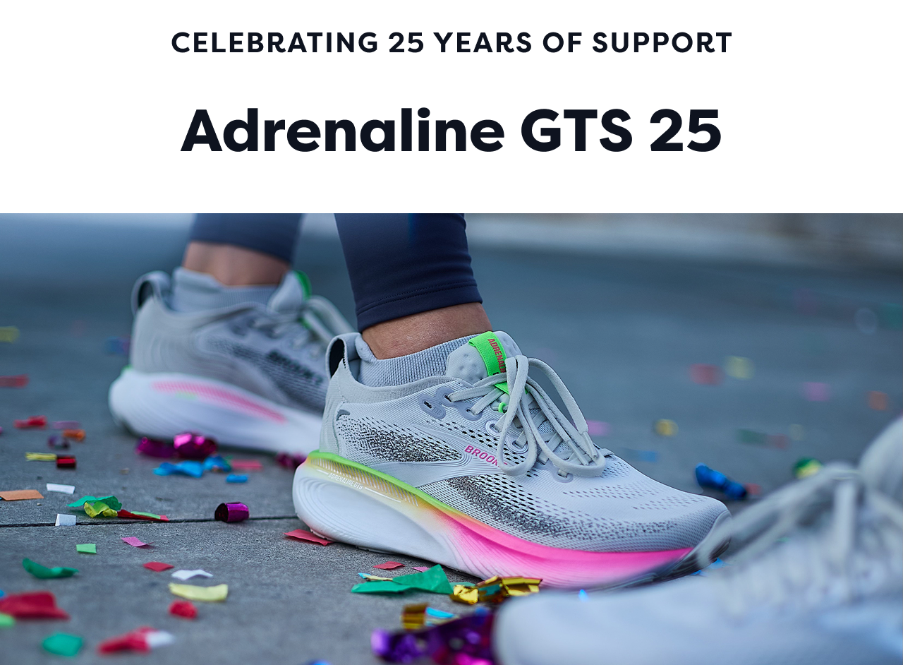 CELEBRATING 25 YEARS OF SUPPORT Adrenaline GTS 25