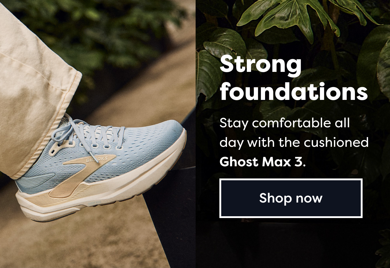 Strong foundations | Stay comfortable all day with the cushioned Ghost Max 3. | Shop now