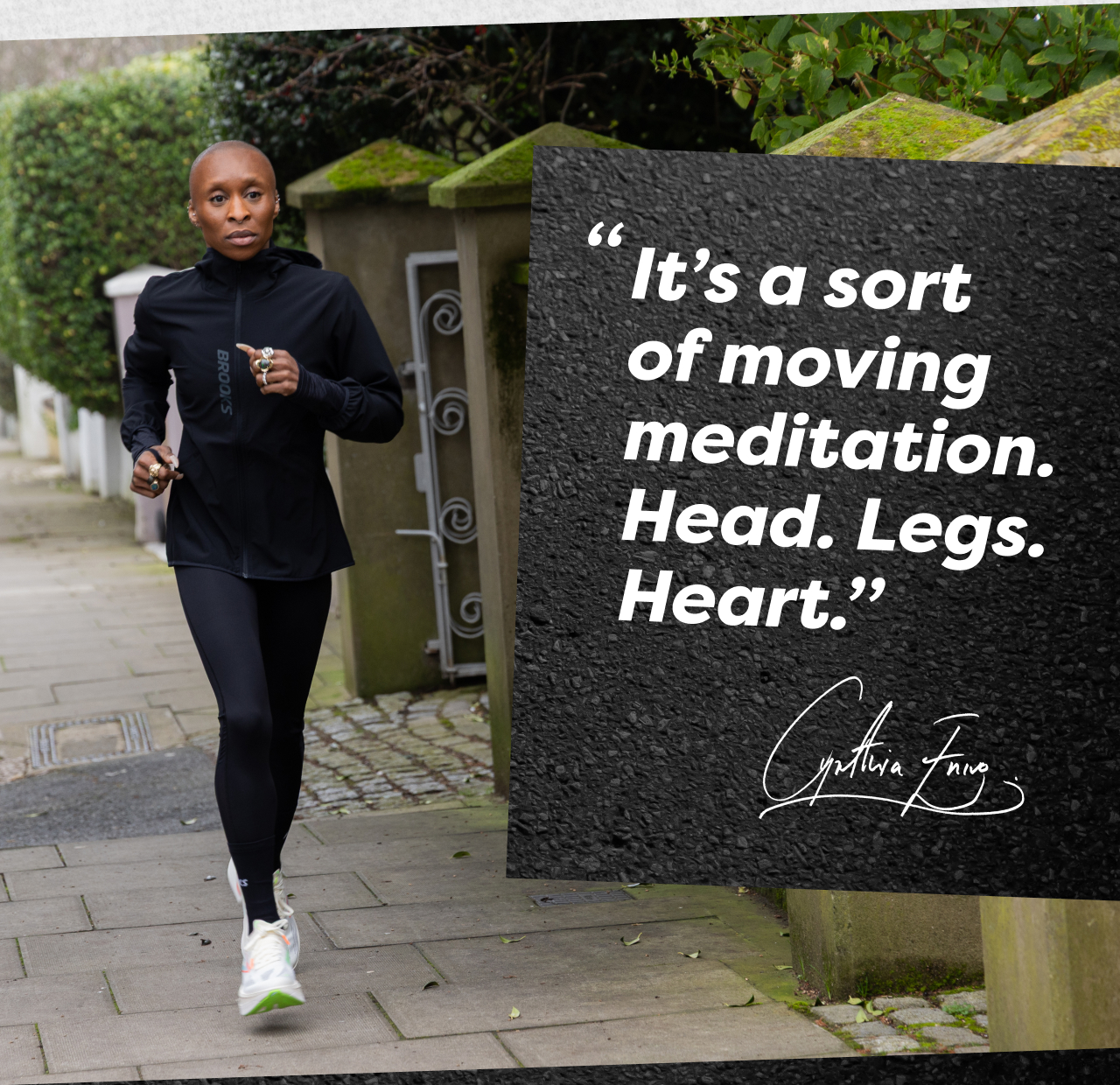 'It's a sort of moving meditation. Head. Legs. Heart.' Cynthia Erivo